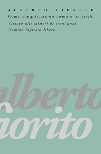 Come conquistare un uomo e tenerselo - Librerie.coop