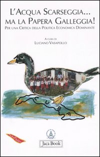 L'acqua scarseggia... ma la papera galleggia! Per una critica della politica economica dominante - Librerie.coop