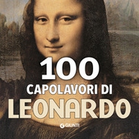 100 capolavori di Leonardo - Librerie.coop 100 capolavori di Leonardo - Librerie.coop