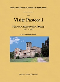 Visite Pastorali. Vescovo Alessandro Strozzi. 1677-1682 - Librerie.coop