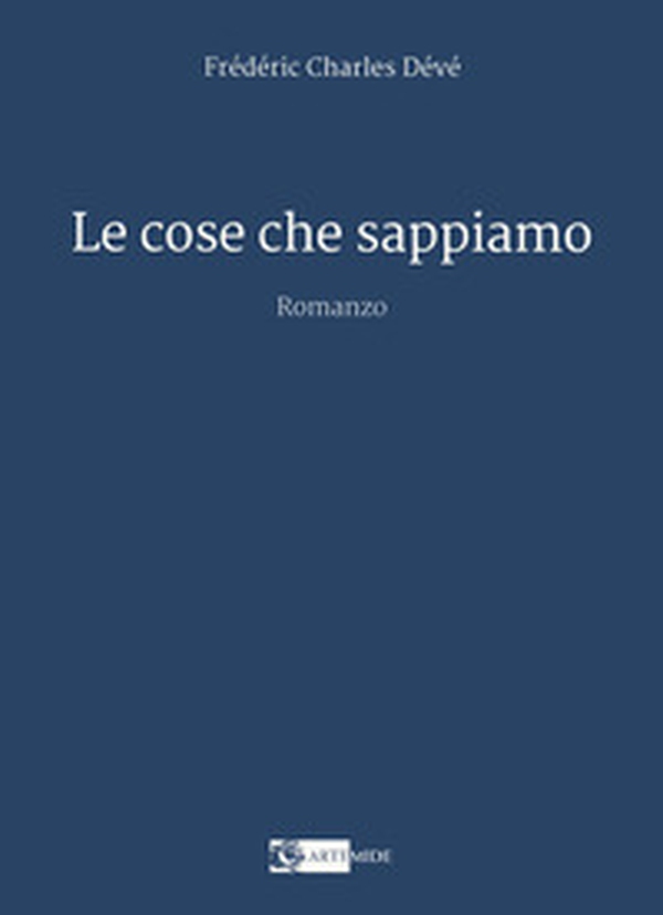 Le cose che sappiamo - Librerie.coop Le cose che sappiamo - Librerie.coop