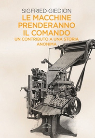 Le macchine prenderanno il comando. Un contributo a una storia anonima - Librerie.coop