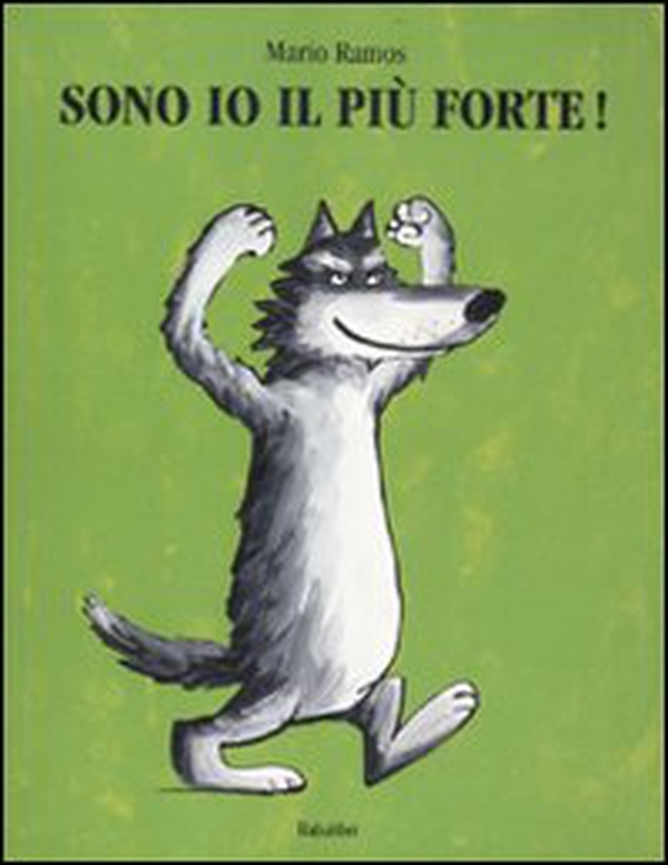 Sono io il più forte! - Librerie.coop Sono io il più forte! - Librerie.coop