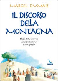 Il discorso della montagna. Stato della ricerca, interpretazione, bibliografia - Librerie.coop