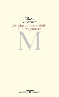 Ciò che abbiamo detto ci perseguiterà - Librerie.coop