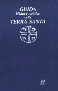 Guida biblica e turistica della Terra Santa - Librerie.coop