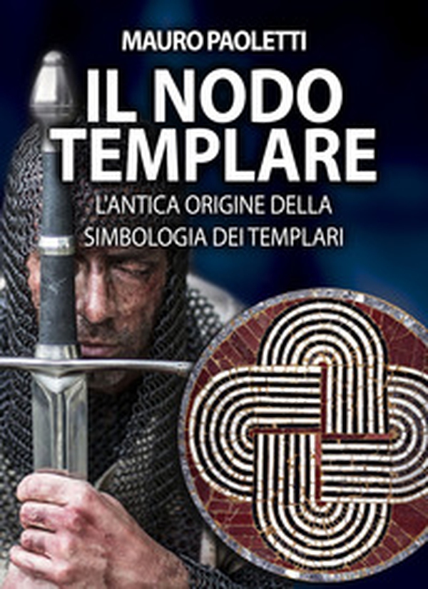 Il nodo templare - Librerie.coop Il nodo templare - Librerie.coop