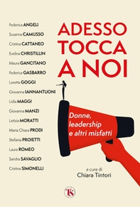 Adesso tocca a noi. Donne, leadership e altri misfatti - Librerie.coop