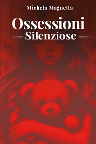 Ossessioni silenziose - Librerie.coop