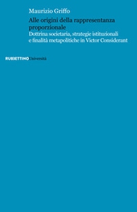 Alle origini della rappresentanza proporzionale. Dottrina societaria, strategie istituzionali e finalità metapolitiche in Victor Considérant - Librerie.coop Alle origini della rappresentanza proporzionale. Dottrina societaria, strategie istituzionali e finalità metapolitiche in Victor Considérant - Librerie.coop