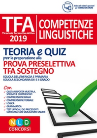 TFA. Competenze linguistiche. Teoria e quiz per la preparazione alla prova preselettiva. TFA sostegno - Librerie.coop