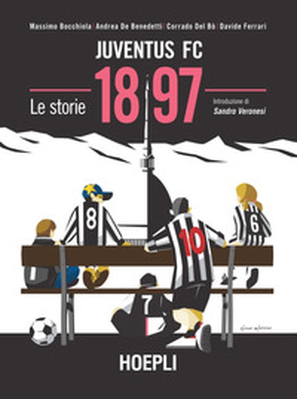 Juventus FC 1897. Le storie - Librerie.coop Juventus FC 1897. Le storie - Librerie.coop