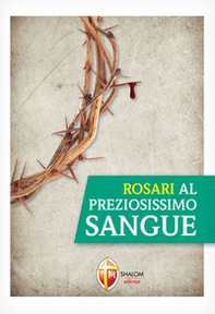 Rosari al preziosissimo sangue - Librerie.coop