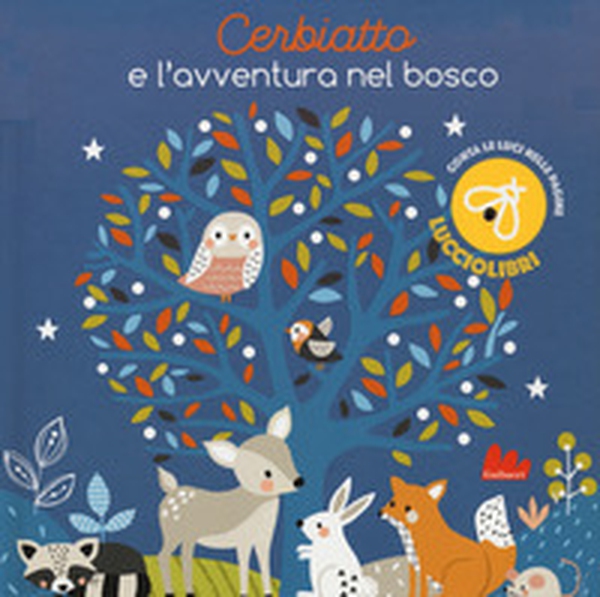 Cerbiatto e l'avventura nel bosco. Lucciolibri - Librerie.coop Cerbiatto e l'avventura nel bosco. Lucciolibri - Librerie.coop