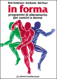 In forma. Programmi di allenamento per uomini e donne - Librerie.coop In forma. Programmi di allenamento per uomini e donne - Librerie.coop