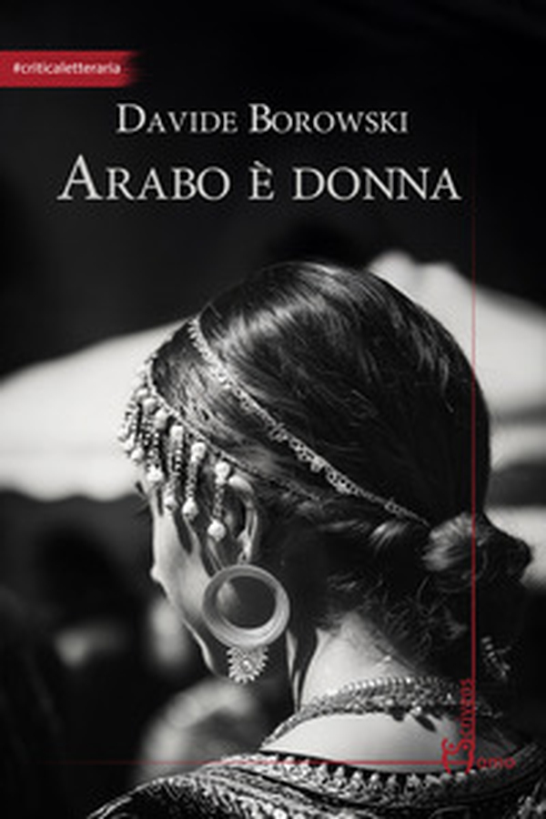 Arabo è donna. Sette poetesse raccontate col metodo della storia orale - Librerie.coop