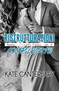 Ristrutturazioni completate. I fratelli Walsh - Vol. 5 - Librerie.coop