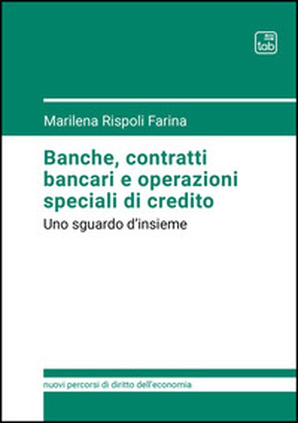 Banche, contratti bancari e operazioni speciali di credito. Uno sguardo d'insieme - Librerie.coop
