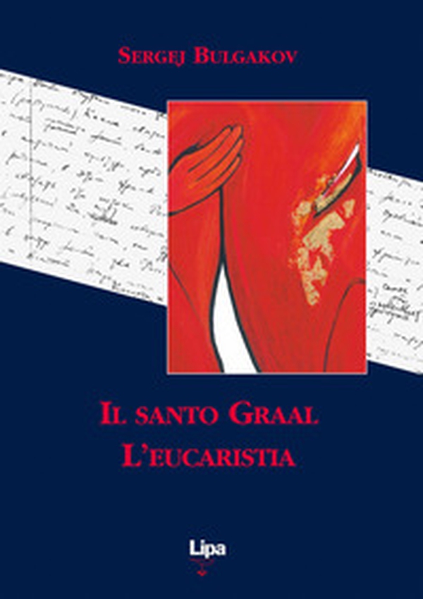 Il Santo Graal. L'eucaristia - Librerie.coop Il Santo Graal. L'eucaristia - Librerie.coop