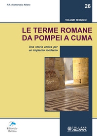 Le terme romane da Pompei a Cuma. Una storia antica per un impianto moderno - Librerie.coop