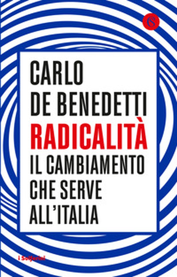 Radicalità. Il cambiamento che serve all'Italia - Librerie.coop Radicalità. Il cambiamento che serve all'Italia - Librerie.coop