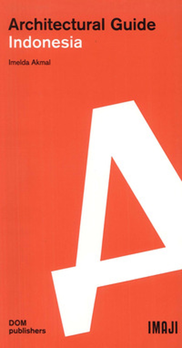 Indonesia. Architectural guide - Librerie.coop Indonesia. Architectural guide - Librerie.coop