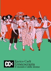 Ginecocrazia. Il mondo è delle donne - Librerie.coop