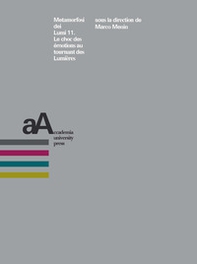 Metamorfosi dei Lumi - Vol. 11 - Librerie.coop Metamorfosi dei Lumi - Vol. 11 - Librerie.coop