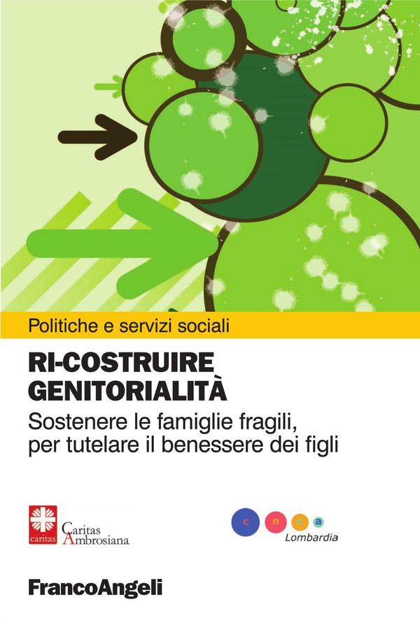 Ri-costruire genitorialità. Sostenere le famiglie fragili, per tutelare il benessere dei figli - Librerie.coop Ri-costruire genitorialità. Sostenere le famiglie fragili, per tutelare il benessere dei figli - Librerie.coop