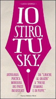 Io stiro, tu Sky. Antologia poetica moderna dei poeti inesistenti. Da «liriche al gratin» a «Poesie d'amore e di puppe» - Librerie.coop Io stiro, tu Sky. Antologia poetica moderna dei poeti inesistenti. Da «liriche al gratin» a «Poesie d'amore e di puppe» - Librerie.coop