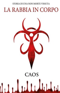 La rabbia in corpo. Storia di una non morte vissuta - Librerie.coop