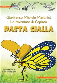 Le avventure di Capitan Pasta Gialla - Librerie.coop