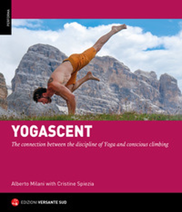 Yogarrampicata. La connessione tra la disciplina dello Yoga e un'arrampicata consapevole. Ediz. inglese - Librerie.coop Yogarrampicata. La connessione tra la disciplina dello Yoga e un'arrampicata consapevole. Ediz. inglese - Librerie.coop