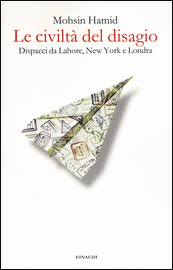Le civiltà del disagio. Dispacci da Lahore, New York e Londra - Librerie.coop Le civiltà del disagio. Dispacci da Lahore, New York e Londra - Librerie.coop