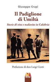 Il padiglione di umiltà. Storie di vita e malavita in Calabria - Librerie.coop Il padiglione di umiltà. Storie di vita e malavita in Calabria - Librerie.coop