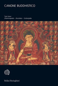 Canone buddhistico. Testi brevi: dhammapada itivuttaka, suttanipata - Librerie.coop