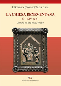 Storia della chiesa beneventana. I-XIV secolo. Appunti su una chiesa locale - Librerie.coop