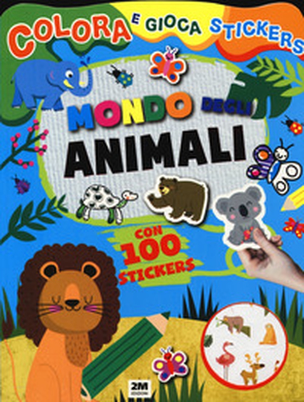 Mondo degli animali. Colora e gioca stickers - Librerie.coop Mondo degli animali. Colora e gioca stickers - Librerie.coop