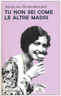 Tu non sei come le altre madri - Librerie.coop Tu non sei come le altre madri - Librerie.coop