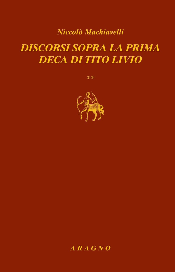 Discorsi sopra la prima deca di Tito Livio - Librerie.coop Discorsi sopra la prima deca di Tito Livio - Librerie.coop