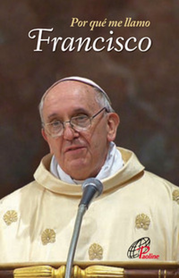 Por qué me llamo Francisco - Librerie.coop Por qué me llamo Francisco - Librerie.coop