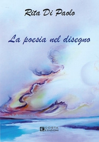 La poesia nel disegno - Librerie.coop La poesia nel disegno - Librerie.coop