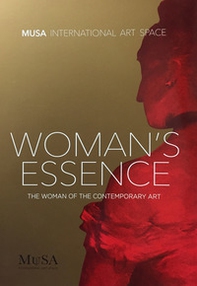 Woman's essence. The woman of the contemporary art - Librerie.coop
