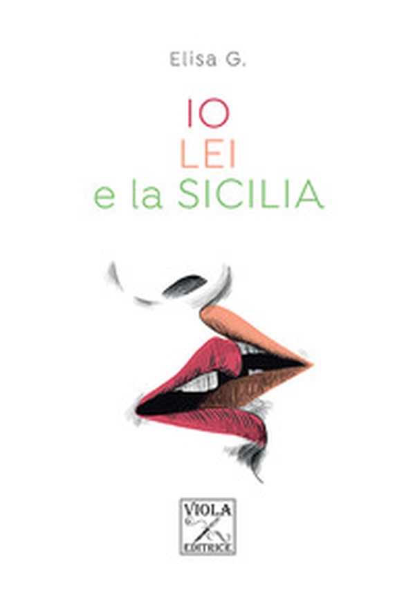 Io, lei e la Sicilia - Librerie.coop Io, lei e la Sicilia - Librerie.coop