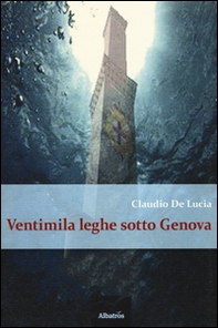 Ventimila leghe sotto Genova - Librerie.coop