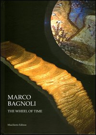 Marco Bagnoli. The wheel of time - Librerie.coop