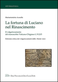 La fortuna di Luciano nel Rinascimento. Il volgarizzamento del manoscritto Vaticano Chigiano L.VI.215 - Librerie.coop