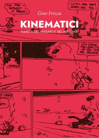 Kinematici. Fumetti del passato e del presente - Librerie.coop
