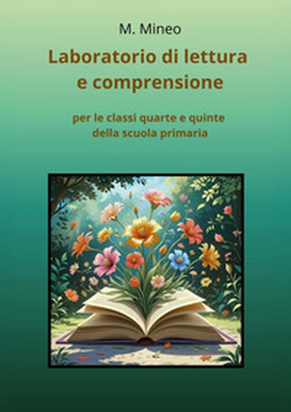 Laboratorio di lettura e comprensione per le classi quarte e quinte della scuola primaria - Librerie.coop Laboratorio di lettura e comprensione per le classi quarte e quinte della scuola primaria - Librerie.coop