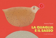 La quaglia e il sasso - Librerie.coop La quaglia e il sasso - Librerie.coop